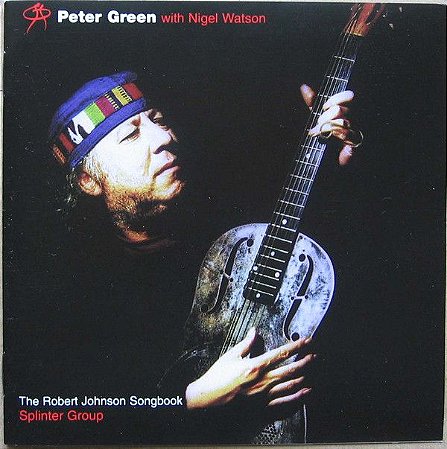 CD - Peter Green -  With Nigel Watson ‎– The Robert Johnson Songbook (Digipack) - IMP