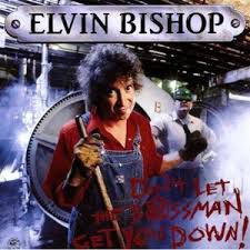 CD - Elvin Bishop - Don't Let The Bossman Get You Down! - IMP