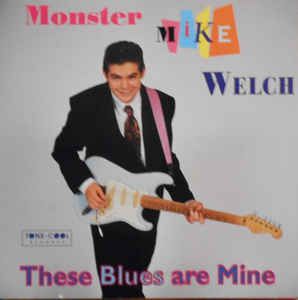 CD - Monster Mike Welch - These Blues Are Mine - IMP
