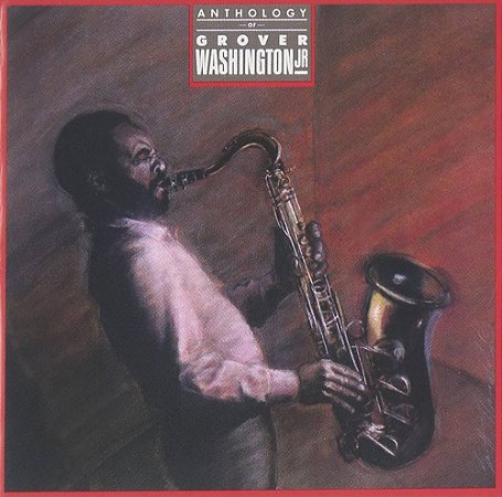 CD -  Grover Washington, Jr. – Anthology Of Grover Washington Jr.