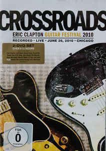 DVD - ERIC CLAPTON'S - "GREAT PERFORMANCES" - CROSSROADS GUITAR FESTIVAL 2010