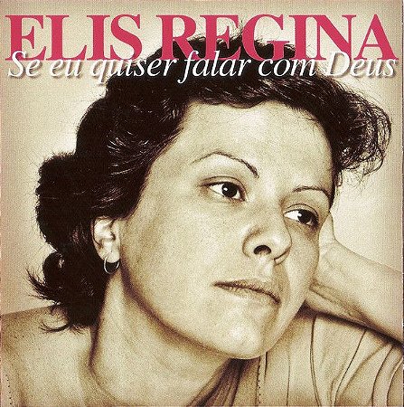 CD - Elis Regina ‎– Se Eu Quiser Falar Com Deus