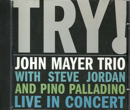 CD - John Mayer Trio – Try!
