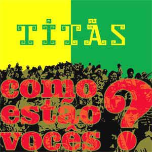 Titãs ‎– Como Estão Vocês?