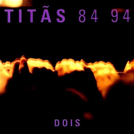 CD - Titãs ‎– Titãs 84 94 - Dois