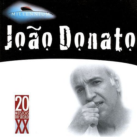CD - João Donato ‎(Coleção Millennium - 20 Músicas Do Século XX)