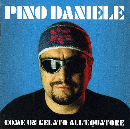 CD - Pino Daniele ‎– Come Un Gelato All'Equatore - IMP