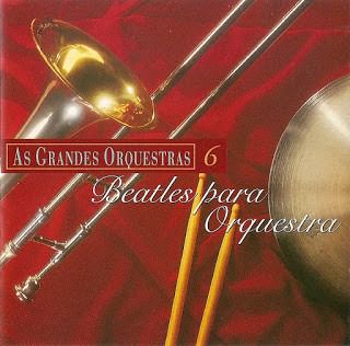 CD - As Grandes Orquestras - Beatles Para Orquestra - Vol - 6 (Vários Artistas)