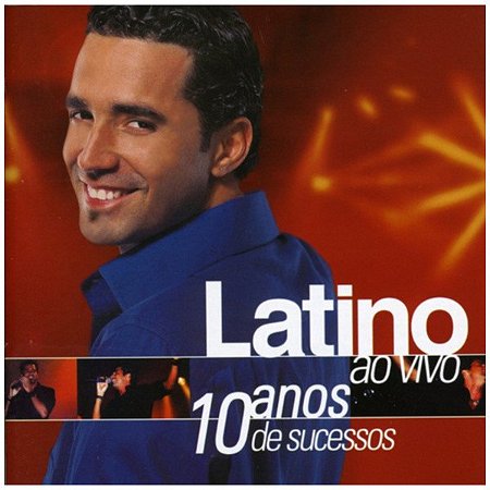 CD - Latino – 10 Anos De Sucesso Ao Vivo