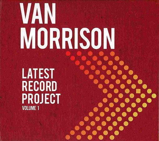 CD DUPLO  - Van Morrison – Latest Record Project (Volume 1) ( NOVO LACRADO )