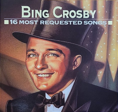 CD - Bing Crosby – 16 Most Requested Songs ( Importado )