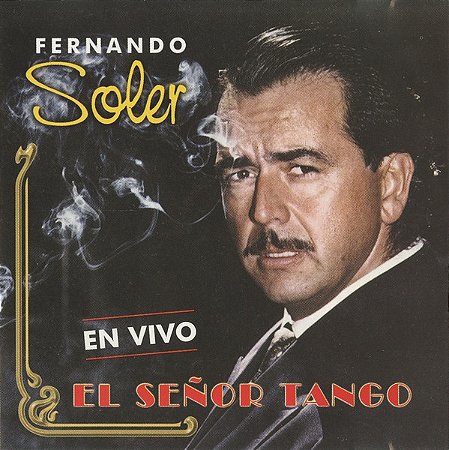 CD - Fernando Soler – El Señor Tango En Vivo ( IMP - ARGENTINA )