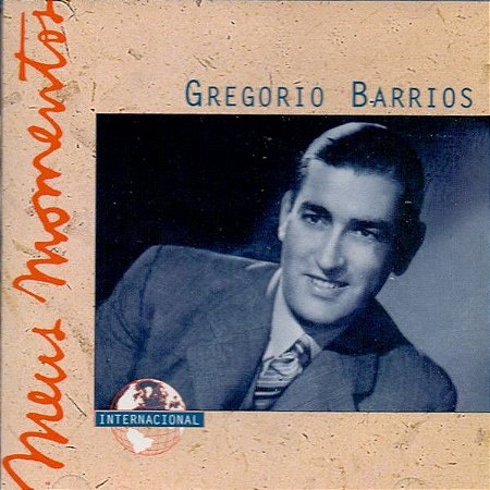 CD - Gregorio Barrios ‎(Coleção Meus Momentos Internacional)