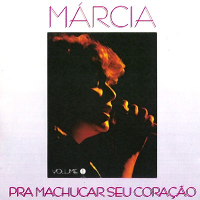 CD - Márcia – Pra Machucar Seu Coração - Volume 1