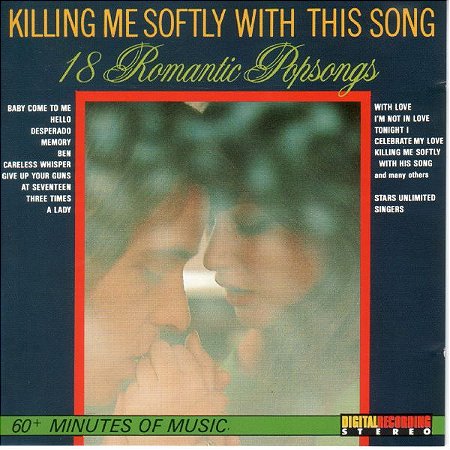 CD - Killing Me Softly With This Song - 18 Romantic Popsongs