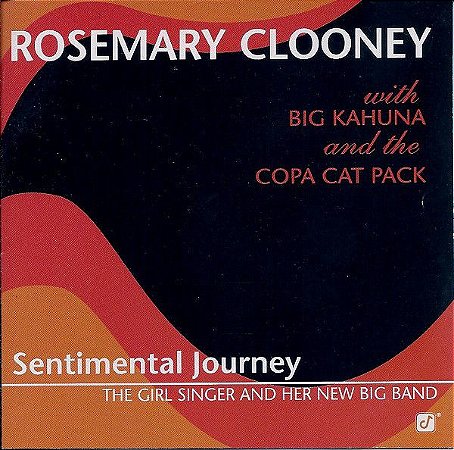 CD - Rosemary Clooney With Big Kahuna And The Copa Cat Pack ‎– Sentimental Journey - The Girl Singer And Her New Big Band