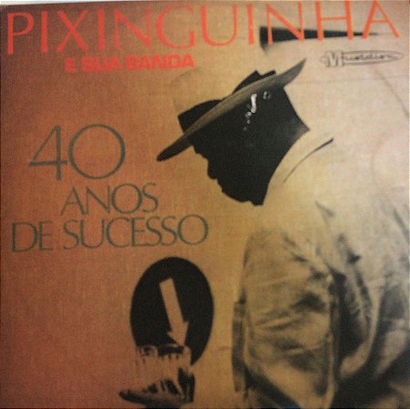 LP - Pixinguinha E Sua Banda – 40 Anos De Sucesso