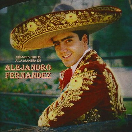 CD - Alejandro Fernández – Grandes Exitos A La Manera De Alejandro Fernandez ( Importado )