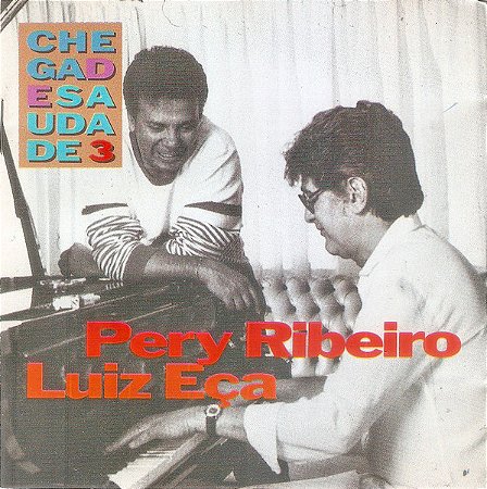 CD - Pery Ribeiro E Luiz Eça – Chega de Saudade Vol. III