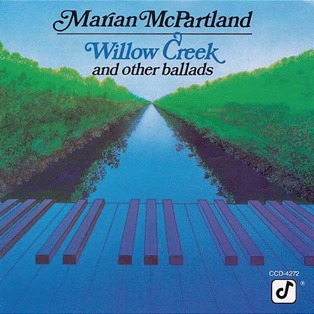 CD - Marian McPartland – Willow Creek And Other Ballads ( IMP - USA )
