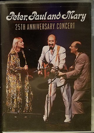 DVD - Peter, Paul & Mary – 25th Anniversary Concert ( Lacrado )