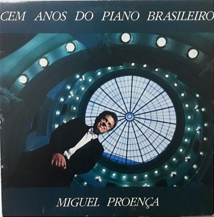 LP - Miguel Proença – Cem Anos De Piano Brasileiro