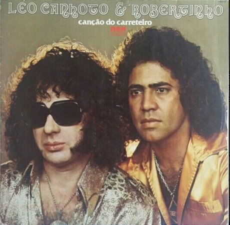 LP - Léo Canhoto & Robertinho – Canção Do Carreteiro