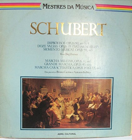 LP - Schubert - Improvisos Opus 90, N°s 3 E 4 / Doze Valsas Opus 77 ("Valsas Nobres") / Momento Musical Opus 94, N° 5 / Marcha Militar, Opus 51, N° 1 / Grande Marcha, Opus 40, N° 6 / Marcha Característica, Opus Post. 121, N° 1 ( Mestres da Música)