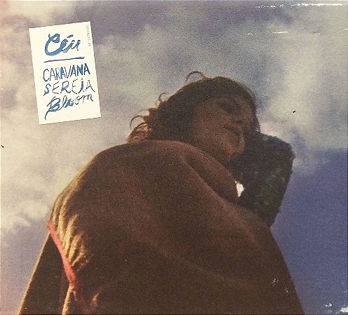 CD - Céu – Caravana Sereia Bloom (Digipack)