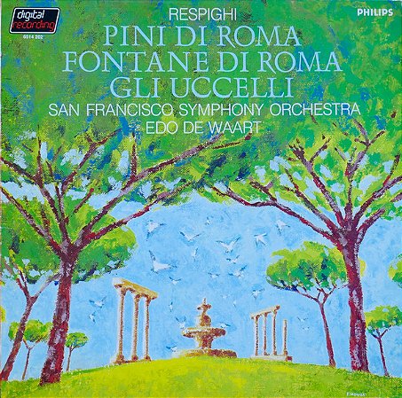 LP - Respighi, San Francisco Symphony Orchestra, Edo de Waart – Respighi - Pini Di Roma - Gli Uccelli - Fontane Di Roma (Lacrado)