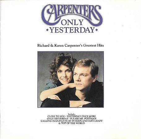 CD - Carpenters – Only Yesterday - Richard & Karen Carpenter's Greatest Hits ( IMP - ENGALND )