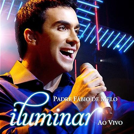 DVD – Iluminar – Padre Fábio de Melo ( C/ Encarte )