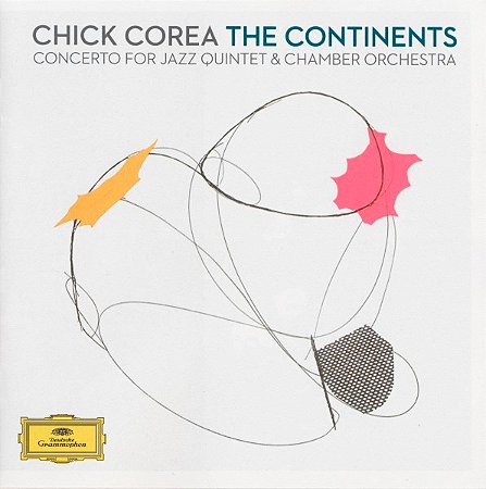 CD DUPLO- Chick Corea – The Continents (Concerto For Jazz Quintet & Chamber Orchestra)