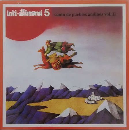 CD - Inti-Illimani – Inti-Illimani 5 - Canto De Pueblos Andinos Vol. II ( IMP - USA )