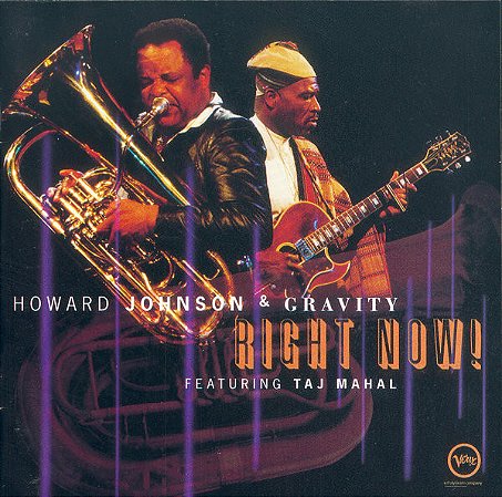 CD - Howard Johnson & Gravity Featuring Taj Mahal – Right Now!