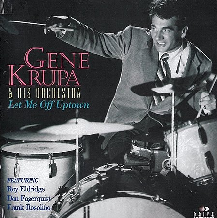 CD - Gene Krupa And His Orchestra – Let Me Off Uptown