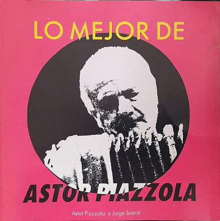 CD - Astor Piazzolla – Lo Mejor De Astor Piazolla