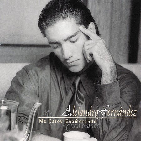 CD - Alejandro Fernández – Me Estoy Enamorando