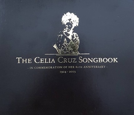 CD - Celia Cruz – The Celia Cruz Songbook - In Commemoration Of Her 80th Anniversary 1924-2003