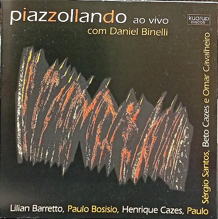CD - Piazzollando Ao Vivo - Daniel Binelli, Lilian Barretto, Paulo Bosisio, Henrique Cazes, Paulo Sérgio Santos, Beto Cazes, Omar Cavalheiro