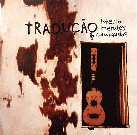 CD Duplo - Roberto Mendes – Tradução - Roberto Mendes & Convidados