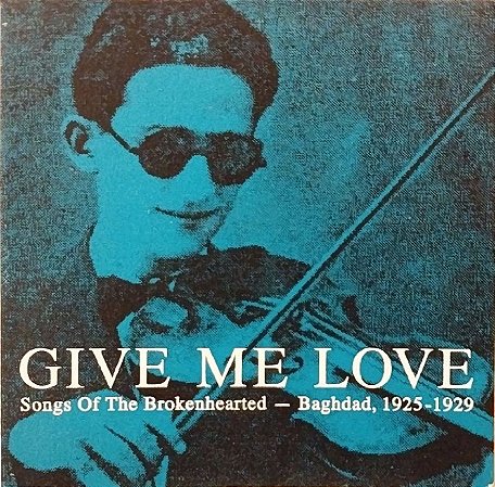 CD - Give Me Love (Songs Of The Brokenhearted - Baghdad, 1925-1929) (Digifile) (Vários Artistas)