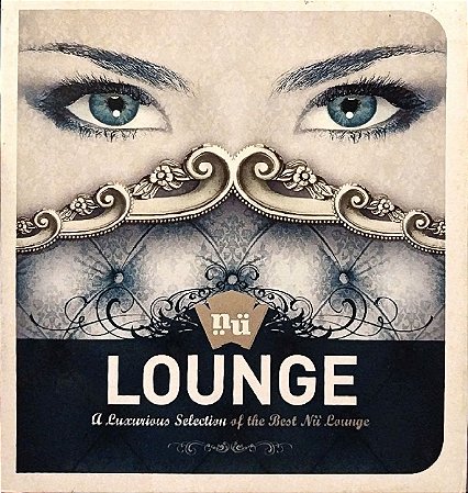 CD - Lounge: A Luxurious Selection Of The Best Nü Lounge (Digipack) (Vários Artistas)