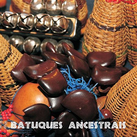 CD - Batuques Ancestrais – Batuques Ancestrais