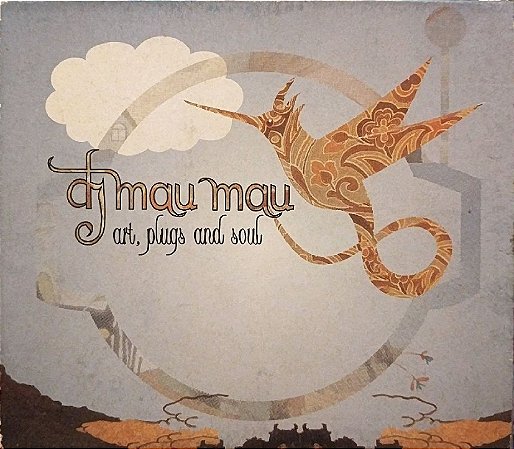 CD - DJ Mau Mau – Art, Plugs And Soul