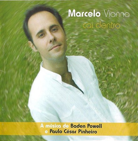 CD - Marcelo Vianna – Cai Dentro - A Música De Baden Powell E Paulo César Pinheiro