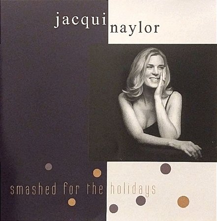 CD - Jacqui Naylor – Smashed For The Holidays - Importado (Com Assinatura da Artista)