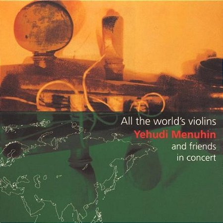 CD - Yehudi Menuhin – All The World's Violins: Yehudi Menuhin & Friends in Concert ( IMP - HOLLAND )