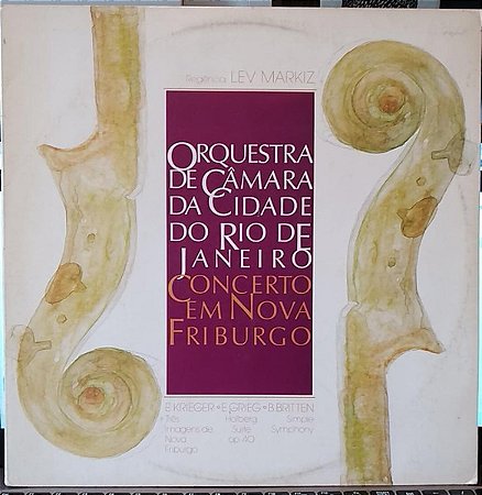 LP - Orquestra De Câmara Da Cidade Do Rio De Janeiro, Lev Markiz, E. Krieger, E. Grieg*, B. Britten – Concerto Em Nova Friburgo
