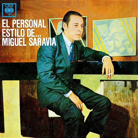 LP - Miguel Saravia – El Personal Estilo De...(Imp. Argentina)